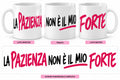 Mug Ironiche - La pazienza non è il mio forte