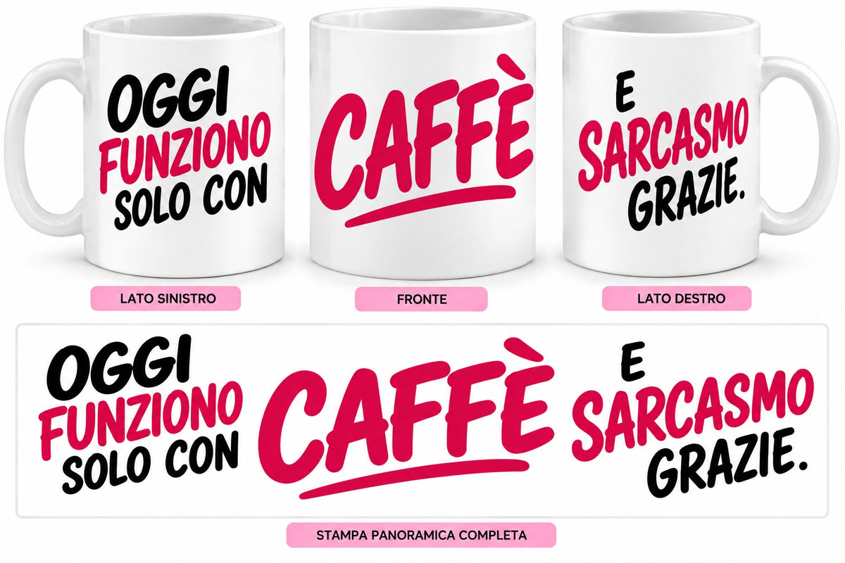 Mug Ironiche - Oggi funziono solo con il caffè e sarcasmo, grazie