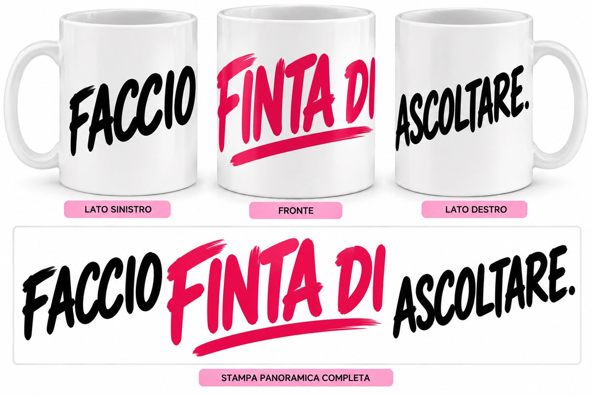 Mug Ironiche - Faccio finta di ascoltare