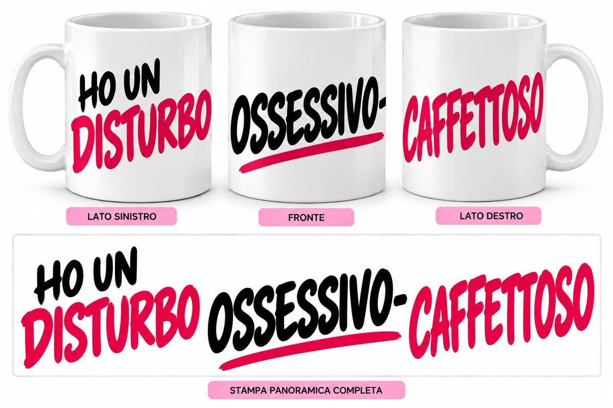 Mug Ironiche - Ho un disturbo ossessivo-caffettoso