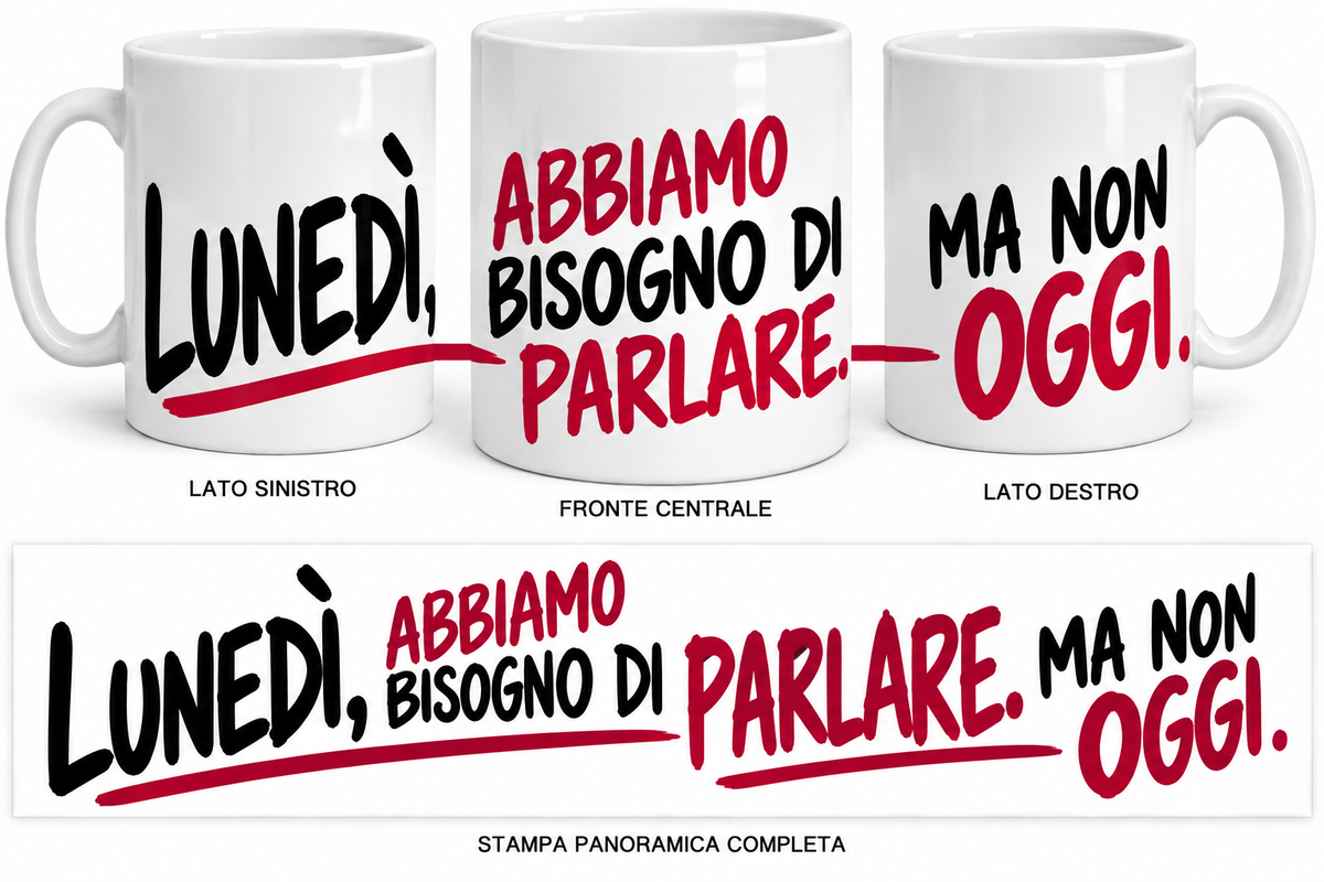 LUNEDÌ, ABBIAMO BISOGNO DI PARLARE. MA NON OGGI.
