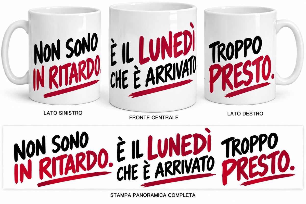 NON SONO IN RITARDO. È IL LUNEDÌ CHE È ARRIVATO TROPPO PRESTO.