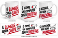 IL LUNEDÌ SENZA CAFFÈ È COME UN COMPUTER SENZA BATTERIA: SI ACCENDE, MA NON FUNZIONA.